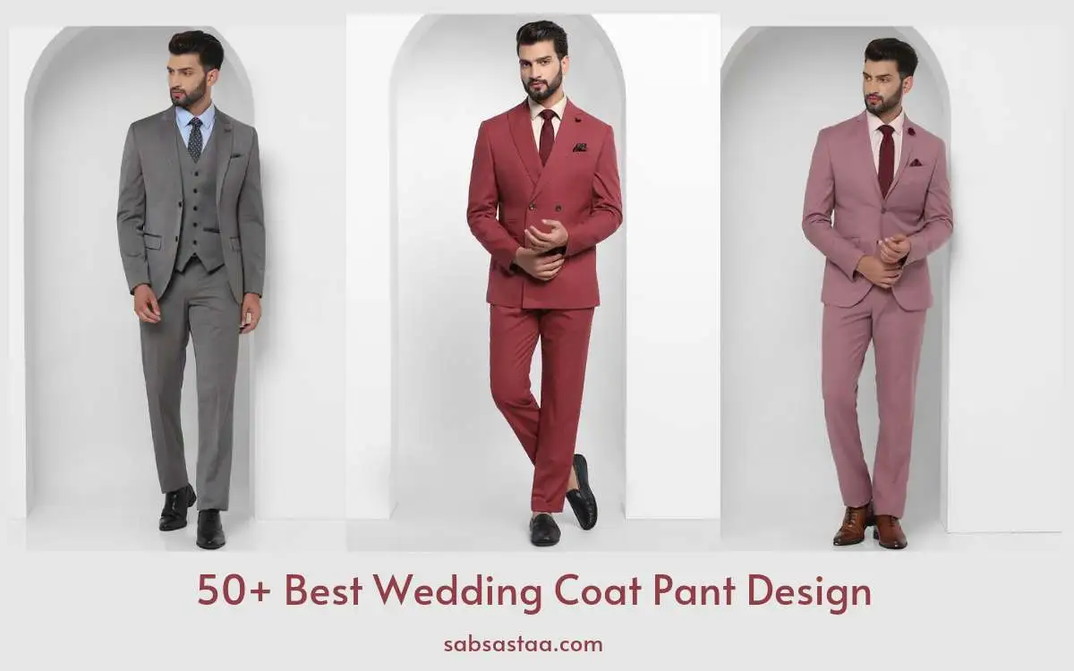 50+ Best Wedding Coat Pant Design 2024 | दूल्हे का कोट पेंट डिज़ाइन