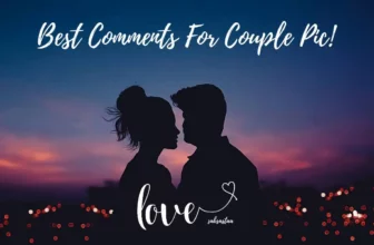 150+ Best Comments For Couple Pic On Instagram & FB 2023