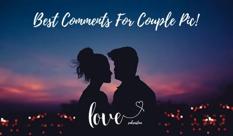 450+ Best Comments For Couple Pic On Instagram & FB 2024