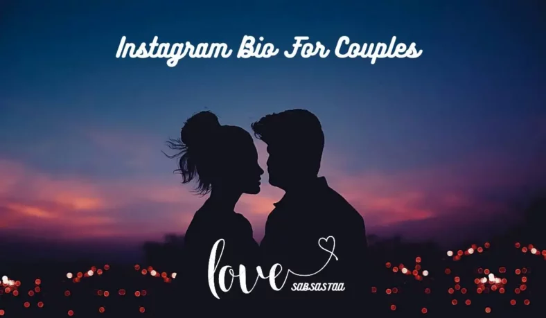 Best 850+ Instagram Bio For Couples | Cute Love Bio 2024
