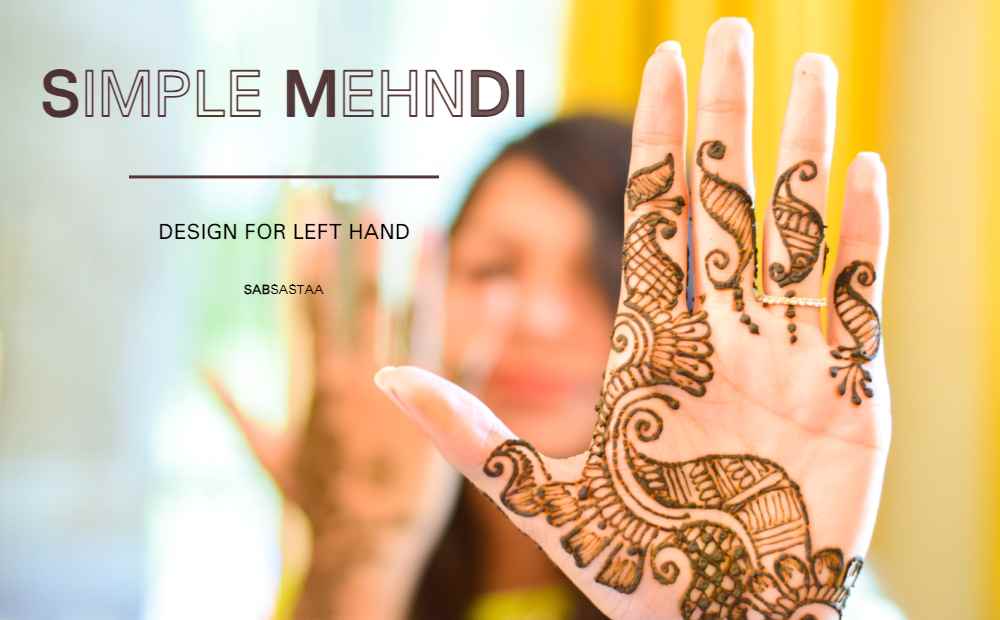 100+ Simple Mehndi Designs For Left Hand | Front+Back Side Photos